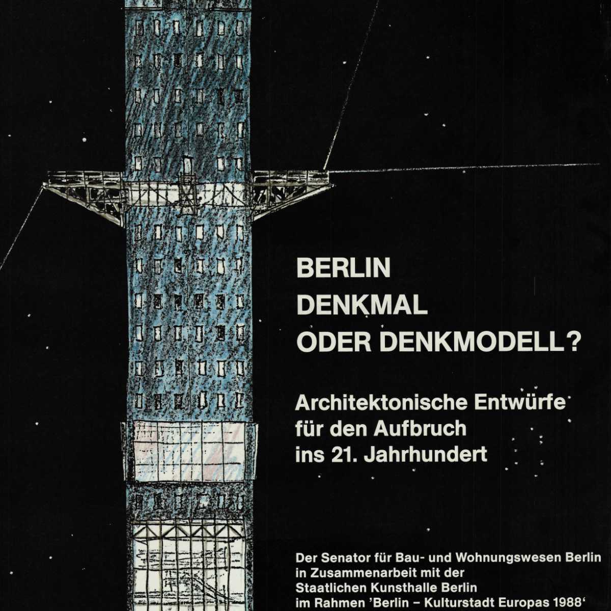 Berlin - Denkmal oder Denkmodell - Architektonische Entwürfe für den Aufbruch ins 21.Jahrhundert